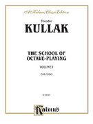 Cover icon of School of Octave-Playing, Volume I (COMPLETE) sheet music for piano solo by Theodor Kullak, classical score, intermediate skill level