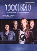 Cover icon of Too Bad sheet music for piano, voice or other instruments by Nickelback, easy/intermediate skill level