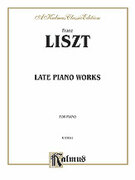 Cover icon of Late Piano Works (COMPLETE) sheet music for piano solo by Franz Liszt, classical score, intermediate skill level