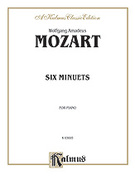 Cover icon of Six Minuets (COMPLETE) sheet music for piano solo by Wolfgang Amadeus Mozart, classical score, intermediate skill level