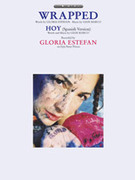 Cover icon of Wrapped \/ Hoy (Spanish Version) sheet music for piano, voice or other instruments by Gloria Estefan, easy/intermediate skill level