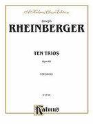 Cover icon of Ten Trios, Op. 49 (COMPLETE) sheet music for organ solo by Joseph Rheinberger, classical score, easy/intermediate skill level