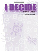 Cover icon of I Decide sheet music for piano, voice or other instruments by Lindsay Lohan, easy/intermediate skill level