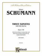 Cover icon of Three Sonatas for the Young, Op. 118 (COMPLETE) sheet music for piano solo by Robert Schumann, classical score, intermediate skill level