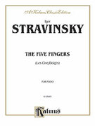 Cover icon of The Five Fingers (COMPLETE) sheet music for piano solo by Igor Stravinsky, classical score, intermediate skill level