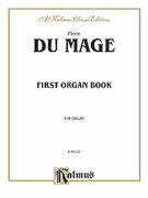Cover icon of First Organ Book (COMPLETE) sheet music for organ solo by Pierre Dumage, classical score, easy/intermediate skill level