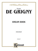 Cover icon of Organ Book (COMPLETE) sheet music for organ solo by Nicolas De Grigny, classical score, easy/intermediate skill level