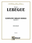 Cover icon of Complete Organ Works, Volume I (COMPLETE) sheet music for organ solo by Nicolas Lebegue, classical score, easy/intermediate skill level
