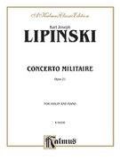 Cover icon of Concerto Militare, Op. 21 (COMPLETE) sheet music for violin and piano by Carl Lipinsky, classical score, intermediate skill level