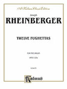 Cover icon of Twelve Fughettas, Op. 123A (COMPLETE) sheet music for organ solo by Joseph Rheinberger, classical score, easy/intermediate skill level