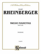 Cover icon of Twelve Fughettas, Op. 123B (COMPLETE) sheet music for organ solo by Joseph Rheinberger, classical score, easy/intermediate skill level