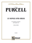 Fifteen Songs and Airs for Contralto or Baritone from the Operas and Masques (COMPLETE) for voice and piano - henry purcell voice sheet music