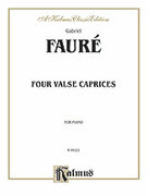 Cover icon of Four Valse Caprices, Op. 30, 38, 59, 62 (COMPLETE) sheet music for piano solo by Gabriel Faur, classical score, intermediate skill level
