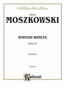 Cover icon of Spanish Dances, Op. 12 (COMPLETE) sheet music for piano solo by Moritz Moszkowski, classical score, intermediate skill level