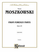 Cover icon of From Foreign Parts, Op. 23 (COMPLETE) sheet music for piano solo by Moritz Moszkowski, classical score, intermediate skill level