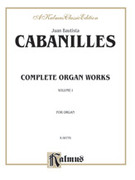 Cover icon of Complete Organ Works, Volume I (COMPLETE) sheet music for organ solo by Juan Cabanilles, classical score, easy/intermediate skill level