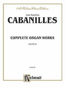Cover icon of Complete Organ Works, Volume III (COMPLETE) sheet music for organ solo by Juan Cabanilles, classical score, easy/intermediate skill level