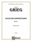 Cover icon of Selected Compositions, Volume I (COMPLETE) sheet music for piano solo by Edvard Grieg, classical score, intermediate skill level