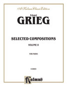 Cover icon of Selected Compositions, Volume II (COMPLETE) sheet music for piano solo by Edvard Grieg, classical score, intermediate skill level