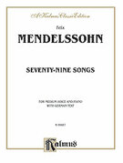 Cover icon of 79 Songs, Medium Voice (COMPLETE) sheet music for voice and piano by Felix Mendelssohn-Bartholdy and Felix Mendelssohn-Bartholdy, classical score, intermediate skill level