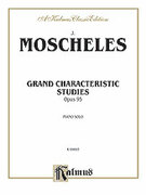 Cover icon of Grand Characteristic Studies, Op. 95 (COMPLETE) sheet music for piano solo by Ignaz Moscheles, classical score, intermediate skill level