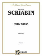 Cover icon of Early Works (COMPLETE) sheet music for piano solo by Alexander Scriabin, classical score, intermediate skill level