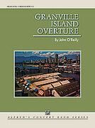 Cover icon of Granville Island Overture (COMPLETE) sheet music for concert band by John O'Reilly, intermediate skill level