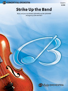 Cover icon of Strike Up the Band sheet music for full orchestra (full score) by George Gershwin, classical score, intermediate skill level