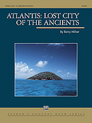 Cover icon of Atlantis: Lost City of the Ancients (COMPLETE) sheet music for concert band by Barry Milner, intermediate skill level