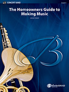 Cover icon of The Homeowners Guide to Making Music (COMPLETE) sheet music for concert band by Hiram Power, easy/intermediate skill level