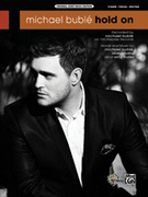Cover icon of Hold On sheet music for piano, voice or other instruments by Michael Buble, easy/intermediate skill level