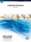 Cover icon of Crazy for Cartoons (COMPLETE) sheet music for concert band by Robert Sheldon, easy skill level