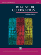 Cover icon of Rhapsodic Celebration (COMPLETE) sheet music for concert band by Robert Sheldon, intermediate/advanced skill level