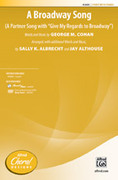 Cover icon of A Broadway Song sheet music for choir (2-Part) by George M. Cohan and Jay Althouse, intermediate skill level