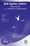 Cover icon of Walk Together, Children sheet music for choir (SSA: soprano, alto) by Anonymous, Tom Fettke and Thomas Grassi, intermediate skill level