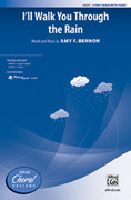 Cover icon of I'll Walk You Through the Rain sheet music for choir (3-Part Mixed) by Amy F. Bernon, intermediate skill level