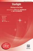 Cover icon of Starlight sheet music for choir (SATB: soprano, alto, tenor, bass) by Sally K. Albrecht and Jay Althouse, intermediate skill level