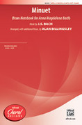 Cover icon of Minuet sheet music for choir (SATB, opt. a cappella) by Johann Sebastian Bach, Johann Sebastian Bach and Alan Billingsley, intermediate skill level