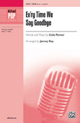Cover icon of Ev'ry Time We Say Goodbye sheet music for choir (SATB, a cappella) by Cole Porter and Jamey Ray, intermediate skill level