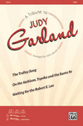 Cover icon of A Tribute to Judy Garland sheet music for choir (SATB: soprano, alto, tenor, bass) by Judy Garland and John Leavitt, intermediate skill level