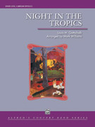 Cover icon of Night in the Tropics sheet music for concert band (full score) by Louis Moreau Gottschalk and Mark Williams, intermediate skill level