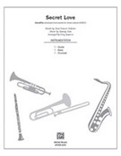 Secret Love (COMPLETE) for band or orchestra - paul francis webster orchestra sheet music