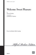 Cover icon of Welcome, Sweet Pleasure sheet music for choir (4-Part Mixed) by Thomas Weelkes, intermediate skill level