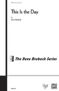 Cover icon of This Is the Day sheet music for choir (SATB: soprano, alto, tenor, bass) by Dave Brubeck, intermediate skill level
