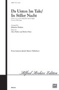 Cover icon of Da Unten Im Tale / In Stiller Nacht sheet music for choir (SATB, a cappella) by Anonymous, Johannes Brahms, Alice Parker and Robert Shaw, intermediate skill level