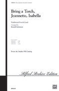 Cover icon of Bring a Torch, Jeannette, Isabella sheet music for choir by Anonymous and Russell Robinson, intermediate skill level