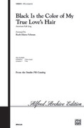 Cover icon of Black Is the Color of My True Love's Hair sheet music for choir (SATB: soprano, alto, tenor, bass) by Anonymous and Ruth Elaine Schram, intermediate skill level