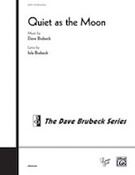 Cover icon of Quiet As the Moon sheet music for choir (SSAATTBB: soprano, alto, tenor, bass) by Dave Brubeck, intermediate skill level