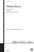 Cover icon of Nobody Knows sheet music for choir (SATB: soprano, alto, tenor, bass) by Anonymous and Alice Parker, intermediate skill level