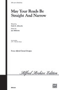 Cover icon of May Your Roads Be Straight and Narrow sheet music for choir (SATB: soprano, alto, tenor, bass) by Sally K. Albrecht and Jay Althouse, intermediate skill level
